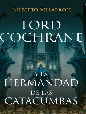 cover image of Lord Cochrane y la hermandad de las catacumbas